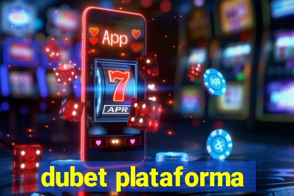 dubet plataforma